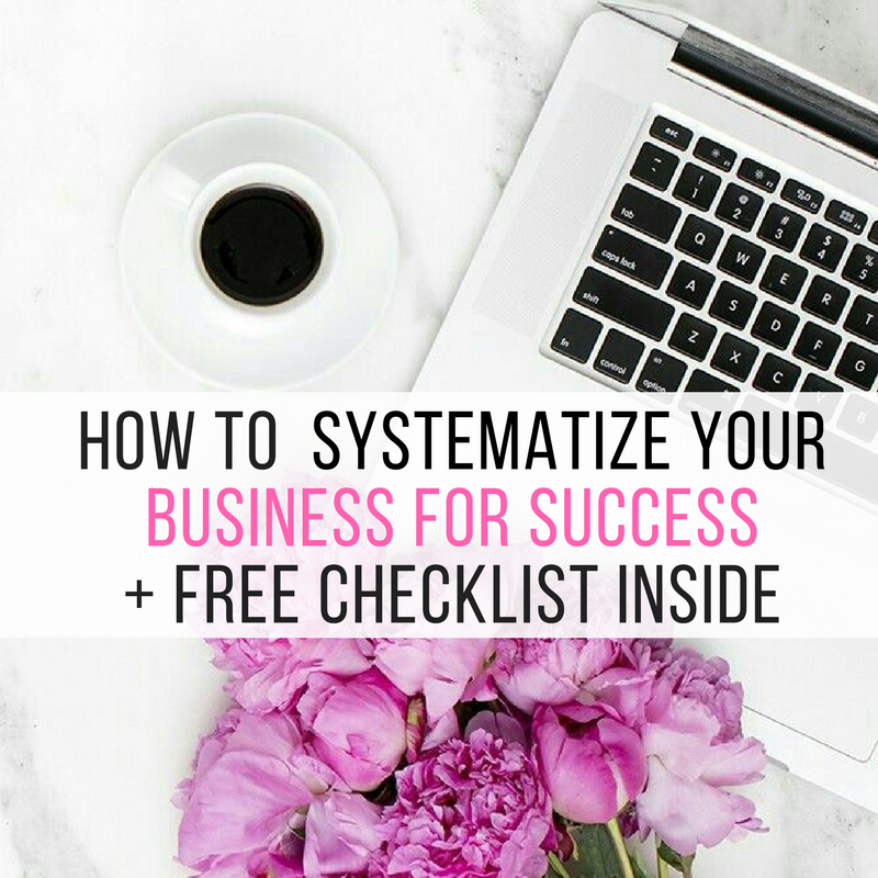 How to Systematize your Business for Success + Checklist Inside